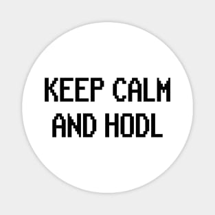 Keep Calm and Hodl BTC Bitcoin Crypto Krypto Coin Magnet